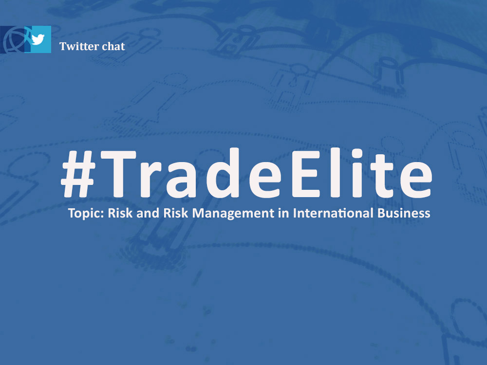 You’re invited to the #TradeElite Twitter discussion on global trade: Risks and risk management